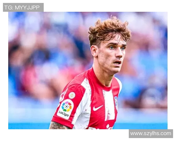 格列兹曼重返赛场展现风采助力球队争夺冠军荣耀