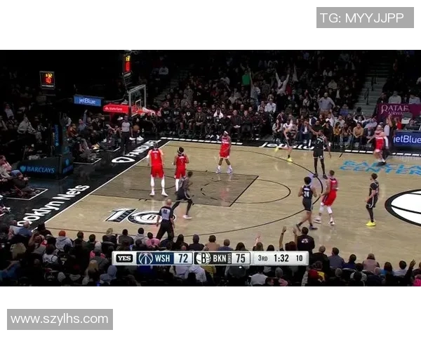 篮网对阵奇才精彩比赛直播全程回顾与分析尽在此处